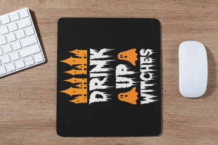 Drink up -Halloween Theme Mousepad