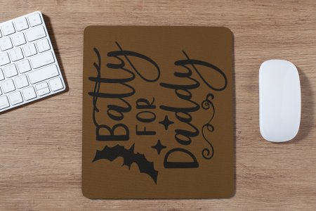 Batty For Daddy-Bat-Brown- Halloween Theme Mousepad