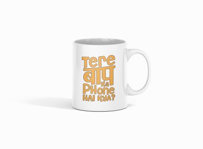 Tere Baap Ka Phone Hai Kya..- Printed Coffee Mugs For Bollywood Lovers