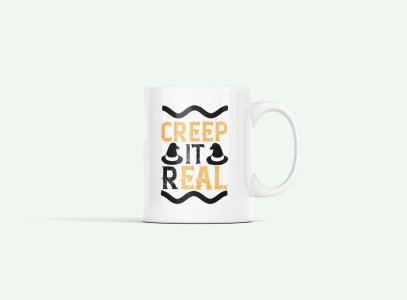 Creep it real, bat -Halloween Themed Printed Coffee Mugs