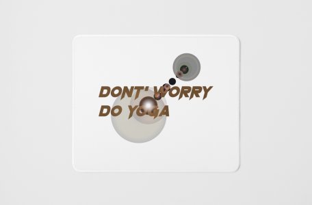 Don't worry, do yoga - yoga themed mousepads