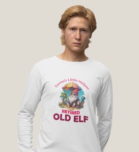 Elderly Elf: White Retired Santa's Elf Made Full Sleeve Tshirt by  Best Gift For Secret Santa